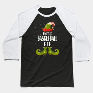 Im The Basketball Elf Matching Christmas Baseball T-Shirt